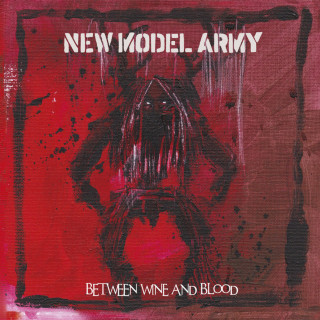New Model Army - Between Wine And Blood album cover