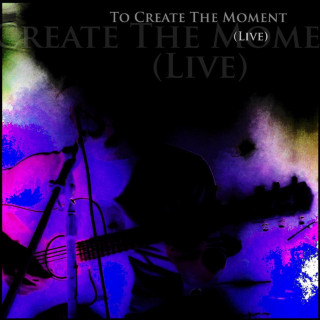 The Daring Lion - To Create The Moment live album cover