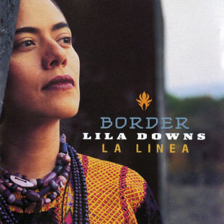 Lila Downs - La Línea (Border) album cover
