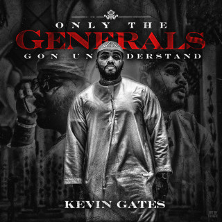 Kevin Gates - Only The Generals Gon Understand EP cover