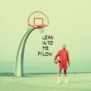 Milow - Lean Into Me album cover