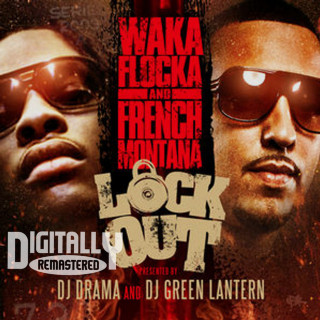 Waka Flocka & French Montana - Lock Out mixtape cover