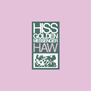 Hiss Golden Messenger - Haw album cover