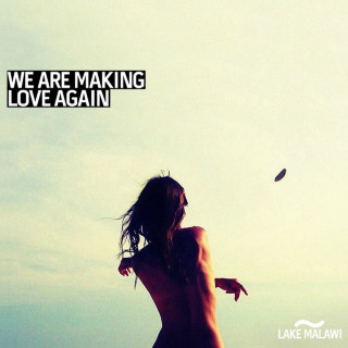 Lake Malawi - We Are Making Love Again EP cover