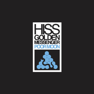 Hiss Golden Messenger - Poor Moon album cover