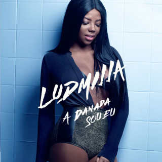 Ludmilla - A Danada Sou Eu album cover