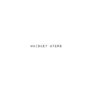 Whiskey Myers - Whiskey Myers album cover