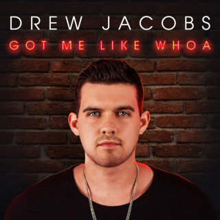 Drew Jacobs - Got Me Like Whoa album cover
