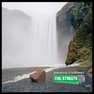 The Streets - Everything Is Borrowed album cover