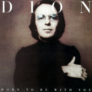 Dion - Born To Be With You album cover