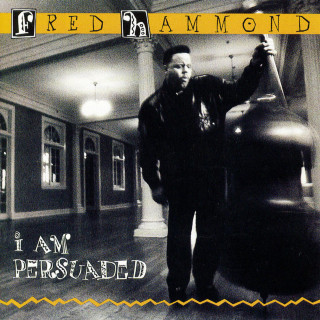 Fred Hammond - I Am Persuaded album cover