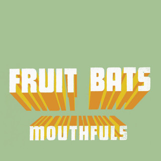 Fruit Bats - Mouthfuls album cover