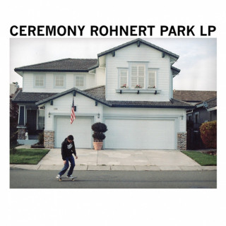 Ceremony - Rohnert Park album cover