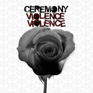 Ceremony - Violence Violence album cover