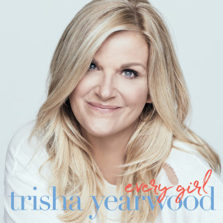 Trisha Yearwood - Every Girl album cover