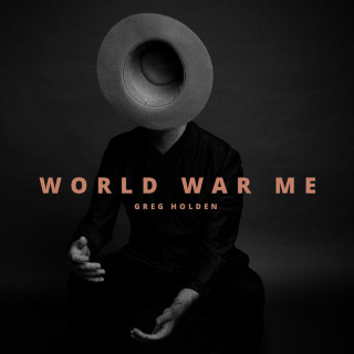 Greg Holden - World War Me album cover