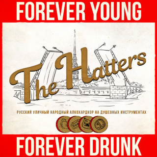 The Hatters - Forever Young Forever Drunk album cover