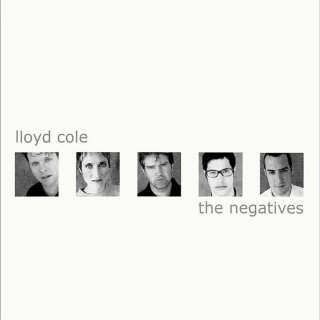 Lloyd Cole - The Negatives album cover