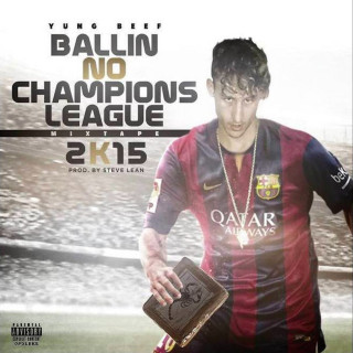 Yung Beef - Ballin No Champions League 2K15 EP cover