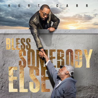Kurt Carr - Bless Somebody Else album cover