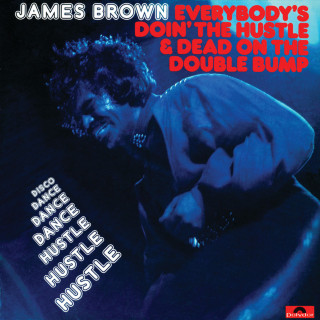 James Brown - Everybody's Doin' The Hustle & Dead On The Double Bump album cover