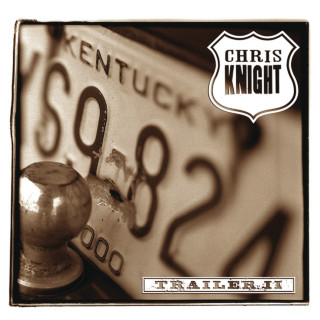 Chris Knight - Trailer II album cover