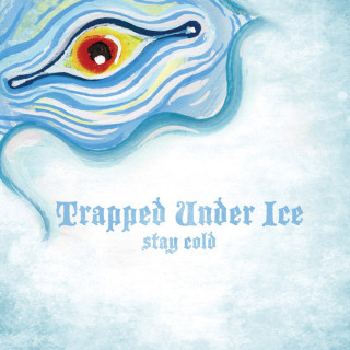 Trapped Under Ice - Stay Cold EP cover