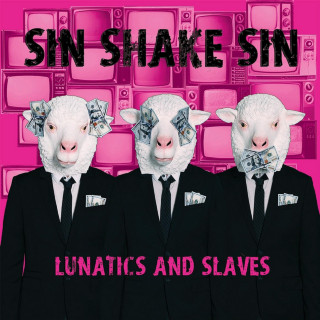 Sin Shake Sin - Lunatics And Slaves album cover