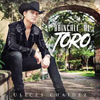 Ulices Chaidez - Brincale Al Toro album cover