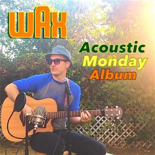 Wax - Acoustic Monday Album album cover