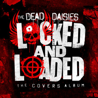 The Dead Daisies - Locked And Loaded (The Covers Album) album cover
