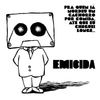 Emicida - Pra Quem Já Mordeu Um Cachorro Por Comida Até Que Eu Cheguei Longe album cover
