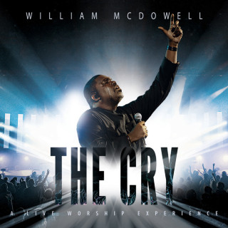 William McDowell - The Cry: A Live Worship Experience live album cover