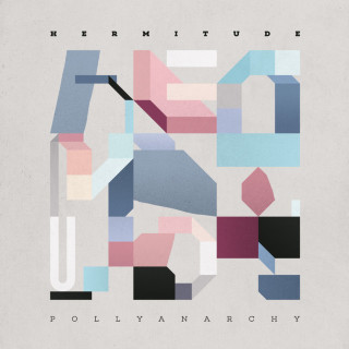 Hermitude - Pollyanarchy album cover