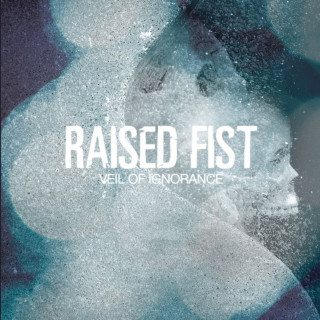 Raised Fist - Veil Of Ignorance album cover