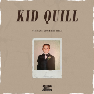 Kid Quill - The Name Above the Title album cover