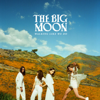 The Big Moon - Walking Like We Do album cover