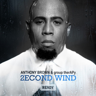 Anthony Brown & group therAPy - 2econd Wind: Ready album cover