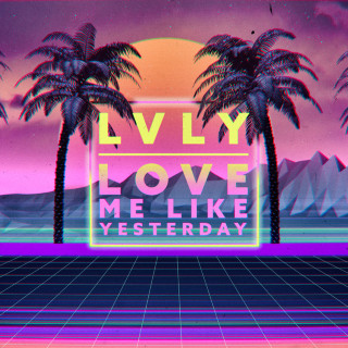LVLY - Love Me Like Yesterday EP cover