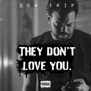 Don Trip - They Don't Love You mixtape cover