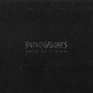 Void Of Vision - Broken // Bones EP cover