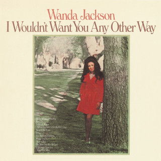Wanda Jackson - I Wouldn't Want You Any Other Way album cover
