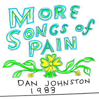 Daniel Johnston - More Songs Of Pain album cover