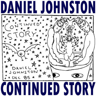 Daniel Johnston - Continued Story album cover