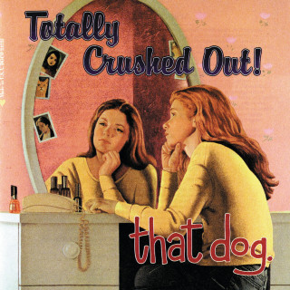 that dog. - Totally Crushed Out! album cover