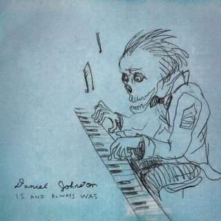 Daniel Johnston - Is And Always Was album cover