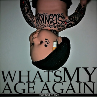 Dot Dot Curve - What's My Age Again album cover