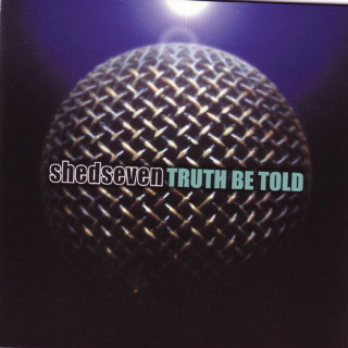 Shed Seven - Truth Be Told album cover