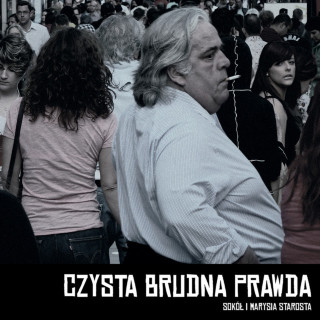 Sokół & Marysia Starosta - Czysta Brudna Prawda album cover