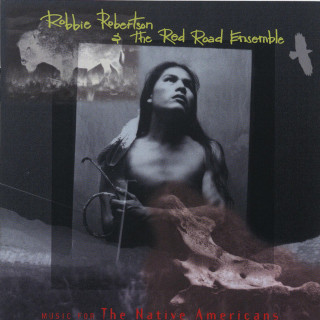 Robbie Robertson - Music For The Native Americans soundtrack cover